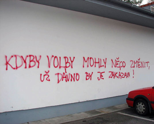 Keby voľby mohli niečo zmeniť, už dávno by ich zakázali.